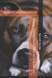 Seizure Management Guide for Dog Owners
