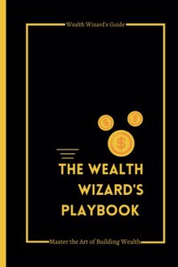 Wealth Wizard's Playbook