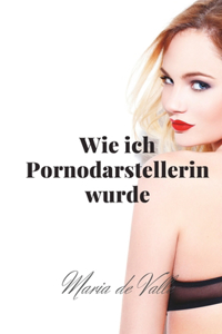 Wie ich Pornodarstellerin wurde