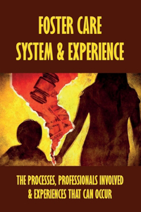 Foster Care System & Experience