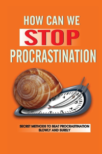 How Can We Stop Procrastination