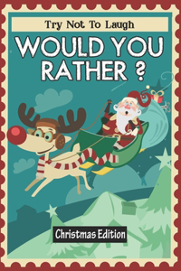 Would you Rather? Christmas Edition