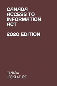 Canada Access to Information ACT 2020 Edition