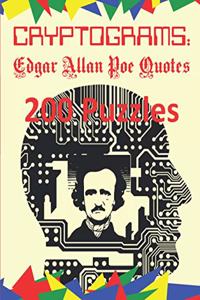 Cryptograms: Edgar Allan Poe Quotes: 200 Puzzles of Cryptograms of Poe Quotes from Poetry, Tales and Other Writings