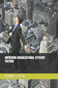 Improving Organizational Efficient Factors