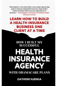 How I Built My Successful Health Insurance Agency with Obamacare Plans
