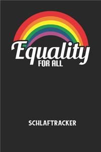 EQUALITY FOR ALL - Schlaftracker