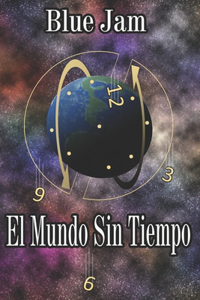 El Mundo Sin Tiempo
