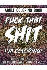 Fuck That Shit I'm Coloring