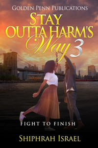 Stay Outta Harm's Way 3