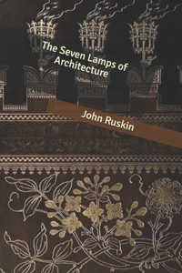 The Seven Lamps of Architecture