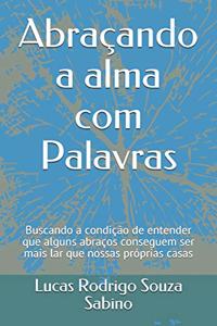 Abraçando a alma com Palavras