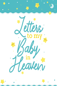 Letters To My Baby In Heaven