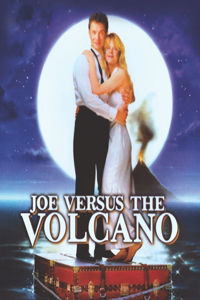 Joe Versus the Volcano