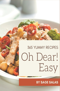 Oh Dear! 365 Yummy Easy Recipes