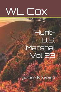 Hunt-U.S. Marshal Vol 23: Justice Is Served