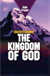 Understanding the Kingdom of God