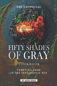 The Unofficial Fifty Shades of Gray Cookbook