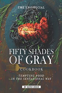 The Unofficial Fifty Shades of Gray Cookbook