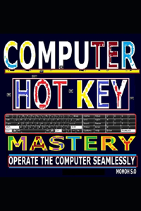 Computer Hot Key Mastery