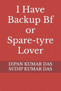 I Have Backup Bf or Spare-tyre Lover