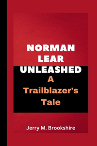 Norman Lear Unleashed