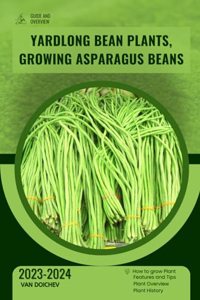 Yardlong Bean Plants, Growing Asparagus Beans