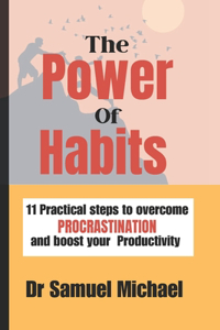 Power of habits: Practical steps to overcome procrastination and boost your Productivity