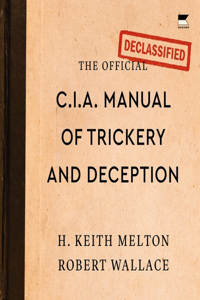 Official CIA Manual of Trickery and Deception