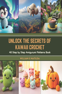 Unlock the Secrets of Kawaii Crochet