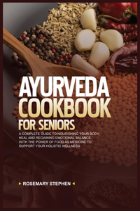Ayurveda Cookbook for Seniors