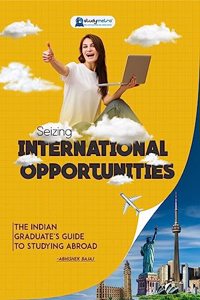 Seizing International Opportunities: The Indian Graduate's Guide to Studying Abroad