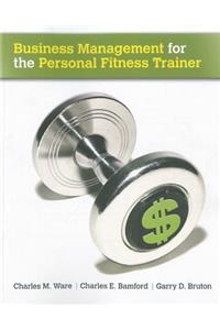 Business Management for the Personal Fitness Trainer