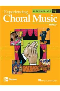 Experiencing Choral Music, Intermediate Mixed Voices, Student Edition