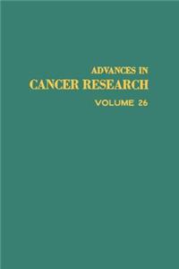Advances in Cancer Research, Volume 26