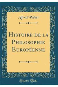 Histoire de la Philosophie Europï¿½enne (Classic Reprint)