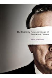 Cognitive Neuropsychiatry of Parkinson's Disease