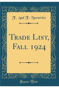 Trade List, Fall 1924 (Classic Reprint)