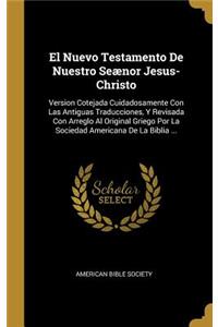 El Nuevo Testamento De Nuestro Seænor Jesus-Christo