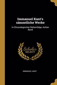 Immanuel Kant's sämmtliche Werke