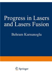 PROGRESS IN LASERS AND LASER FUSION