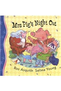 Mrs Pig's Night Out