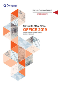 Bundle: Shelly Cashman Series Microsoft Office 365 & Office 2019 Intermediate + Sam 365 & 2019 Assessments, Training, and Projects Printed Access Card with Access to Ebook, 2 Terms