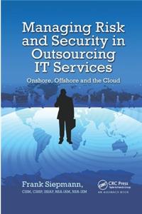 Managing Risk and Security in Outsourcing It Services