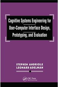Cognitive Systems Engineering for User-computer Interface Design, Prototyping, and Evaluation