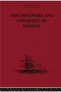 The Discovery and Conquest of Mexico 1517-1521