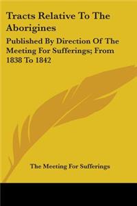 Tracts Relative To The Aborigines