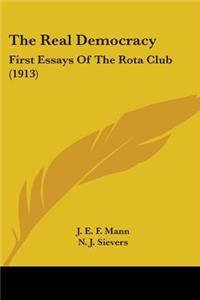 Real Democracy: First Essays Of The Rota Club (1913)