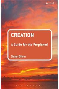 Creation: A Guide for the Perplexed