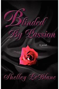 Blinded By Passion